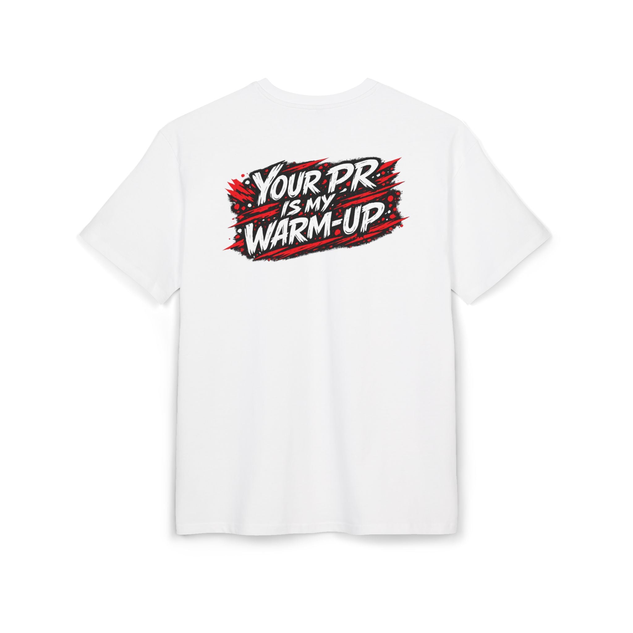 YOUR PR IS MY WARM-UP | Heavy Oversize Tee