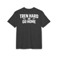 TREN HARD OR GO HOME | Heavy Oversize Tee