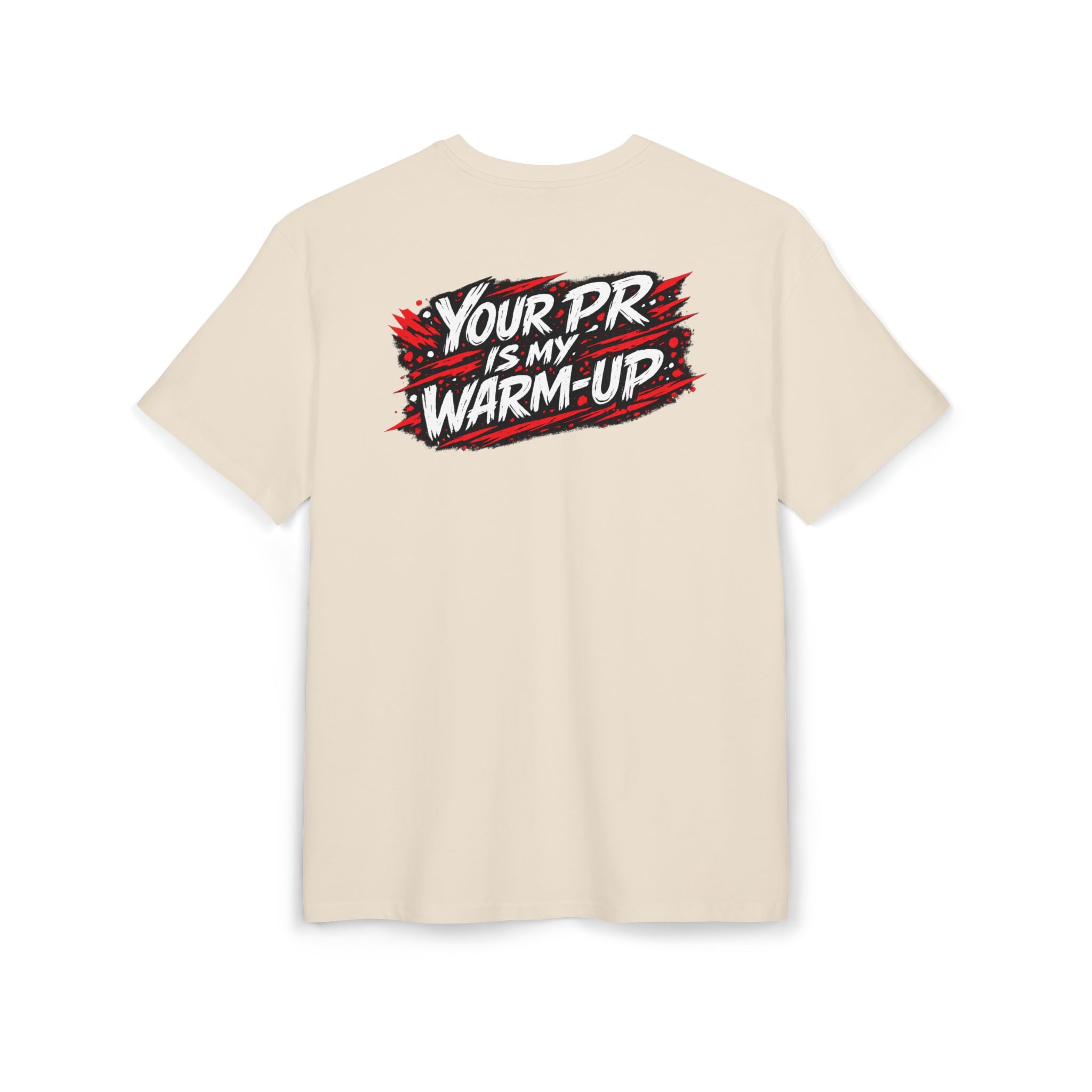 YOUR PR IS MY WARM-UP | Heavy Oversize Tee